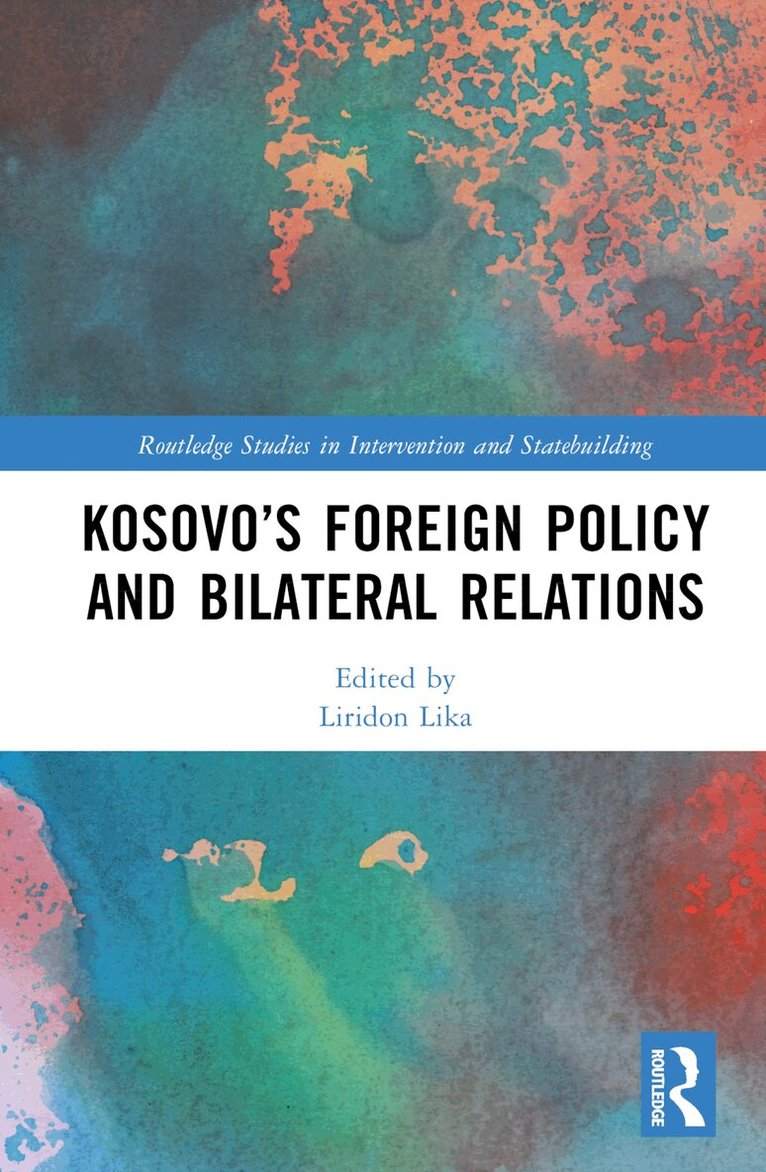 Liridon Lika - Kosovo’s Foreign Policy and Bilateral Relations, Inbunden. Tillgänglighet: Lägg i varukorg