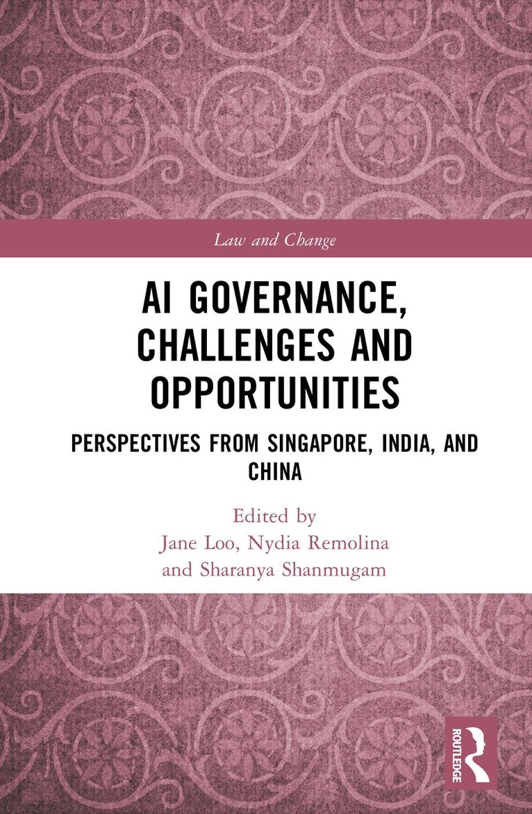 Jane Loo, Nydia Remolina, Sharanya Shanmugam - AI Governance, Challenges and Opportunities, Inbunden
