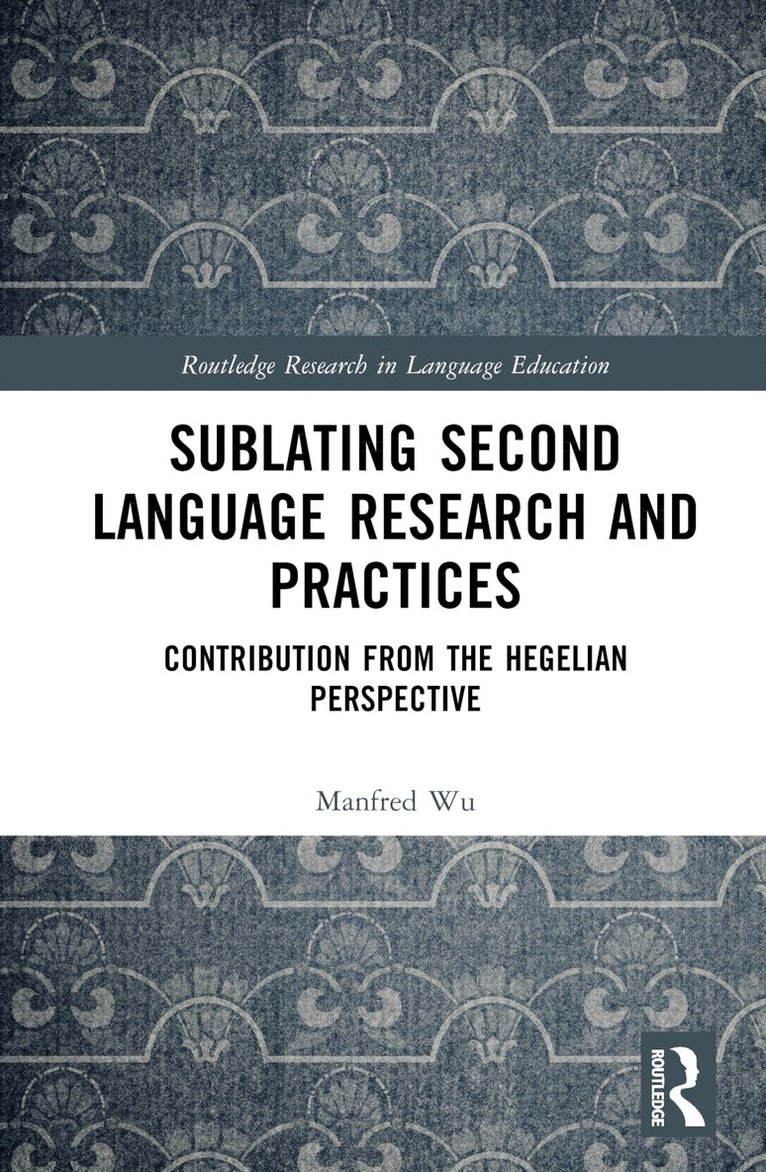 Manfred Man-fat Wu - Sublating Second Language Research and Practices, Inbunden