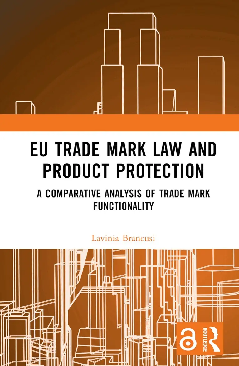 Lavinia Brancusi - EU Trade Mark Law and Product Protection, Inbunden. Tillgänglighet: Lägg i varukorg