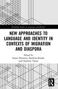 New Approaches to Language and Identity in Contexts of Migration and Diaspora
