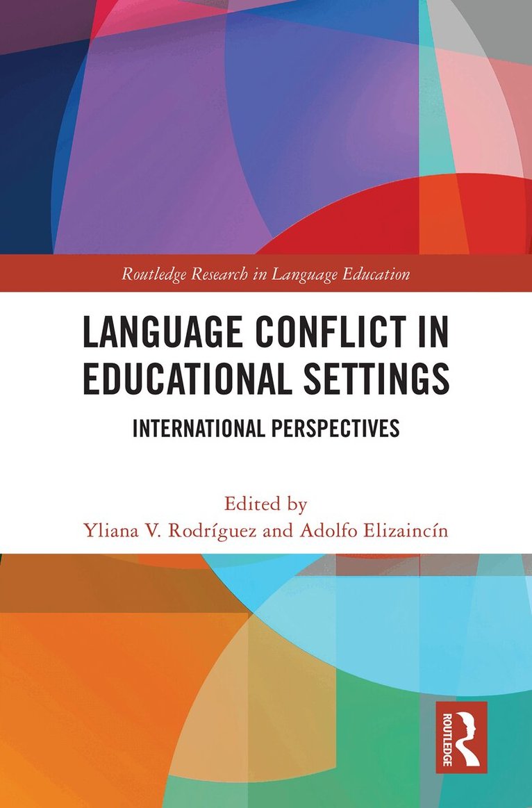 Yliana V. Rodríguez, Adolfo Elizaincín - Language Conflict in Educational Settings, Inbunden