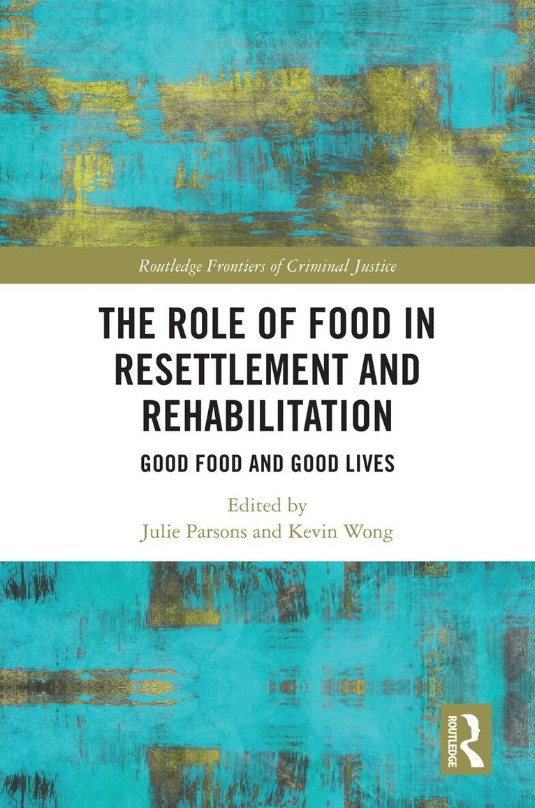 Julie Parsons, Kevin Wong - Role of Food in Resettlement and Rehabilitation, Häftad