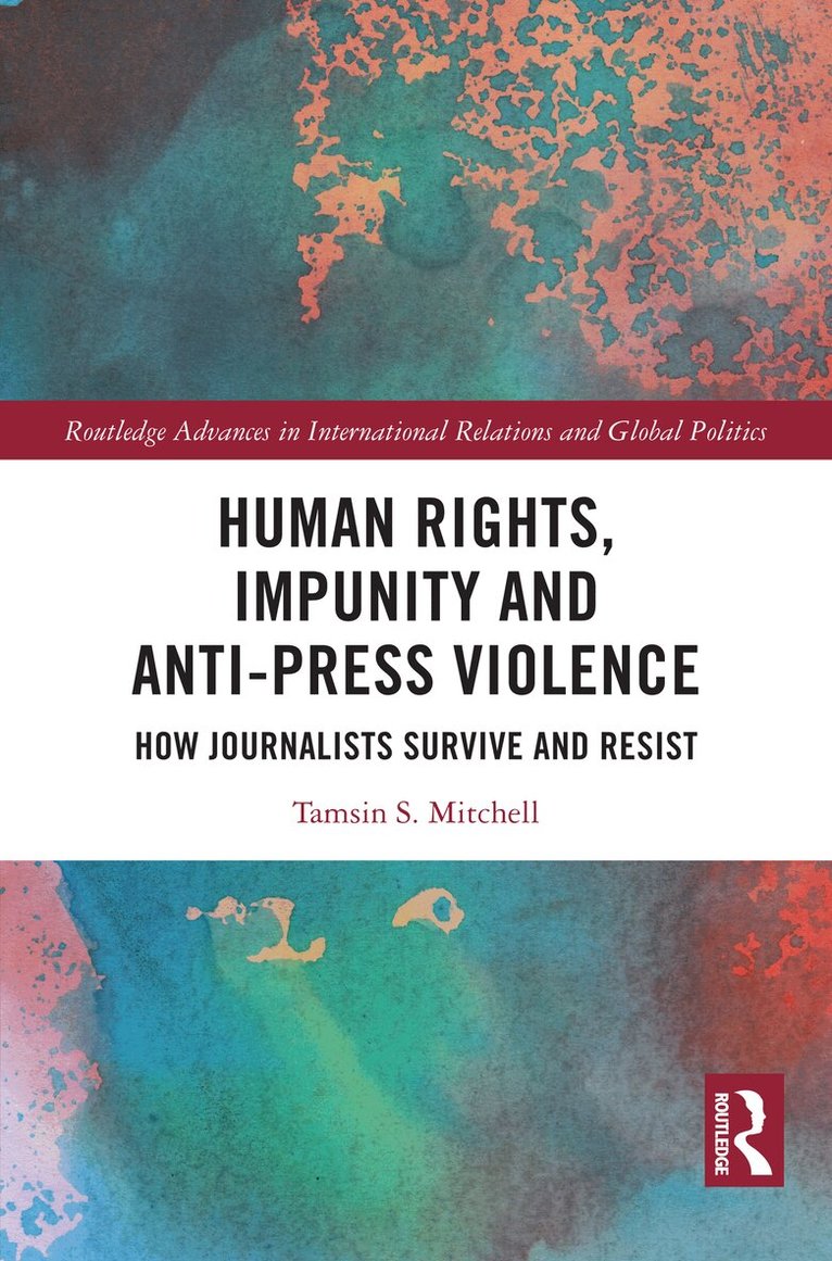 Tamsin S. Mitchell - Human Rights, Impunity and Anti-Press Violence, Häftad. Tillgänglighet: Lägg i varukorg