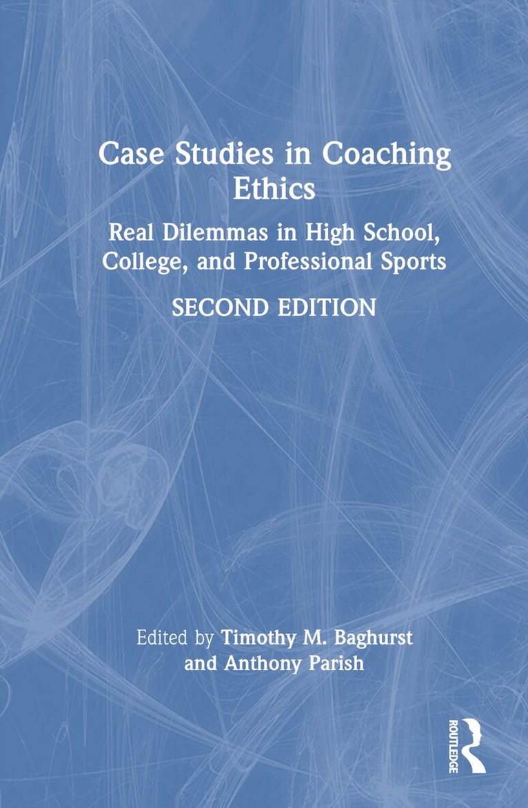 Timothy Baghurst, Anthony Parish - Case Studies in Coaching Ethics, Inbunden
