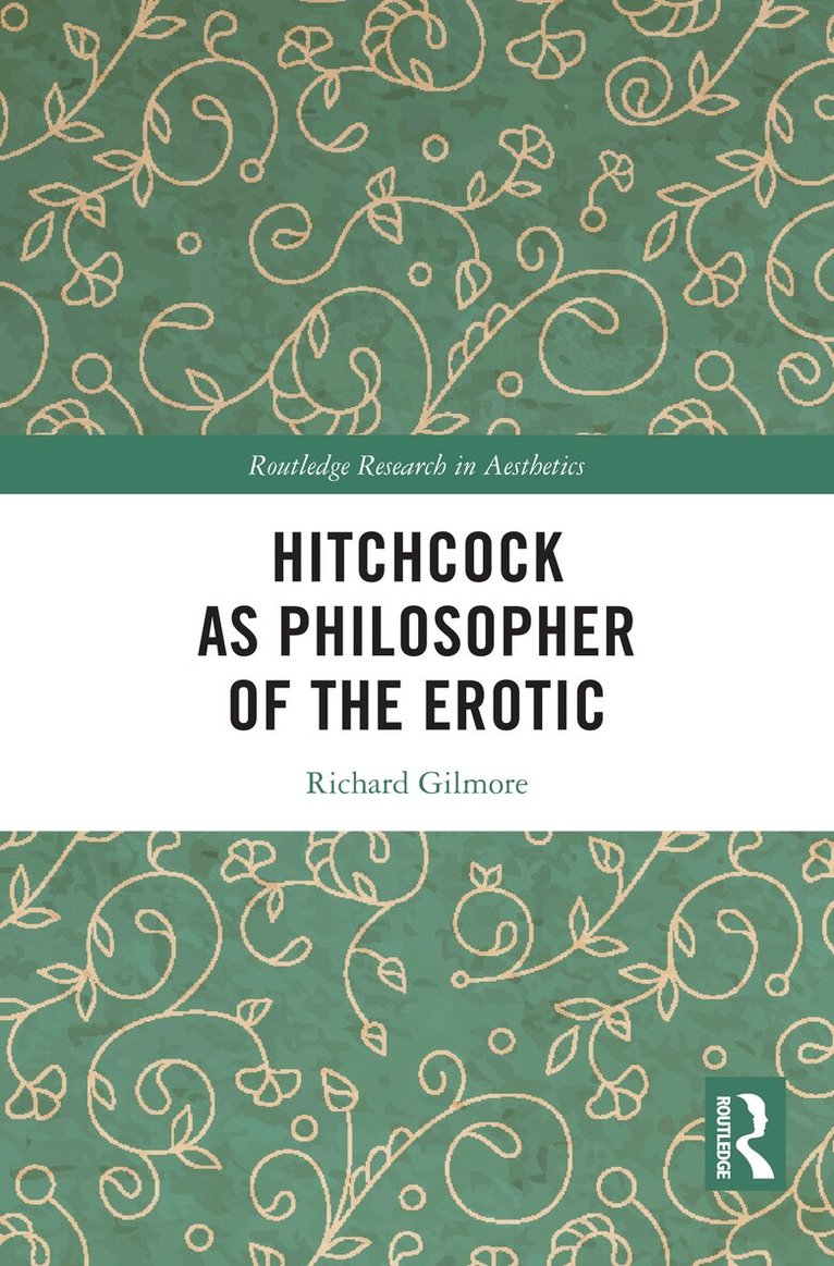 Richard Gilmore - Hitchcock as Philosopher of the Erotic, Inbunden. Tillgänglighet: Lägg i varukorg