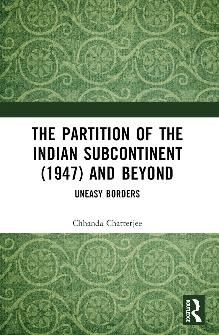 Chhanda Chatterjee - Partition of the Indian Subcontinent (1947) and Beyond, Häftad. Tillgänglighet: Lägg i varukorg