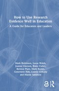 How to Use Research Evidence Well in Education