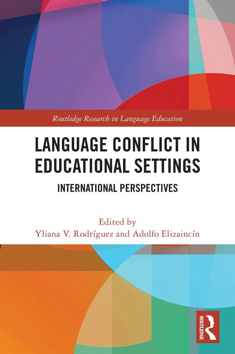Yliana V. Rodríguez, Adolfo Elizaincín - Language Conflict in Educational Settings, Häftad