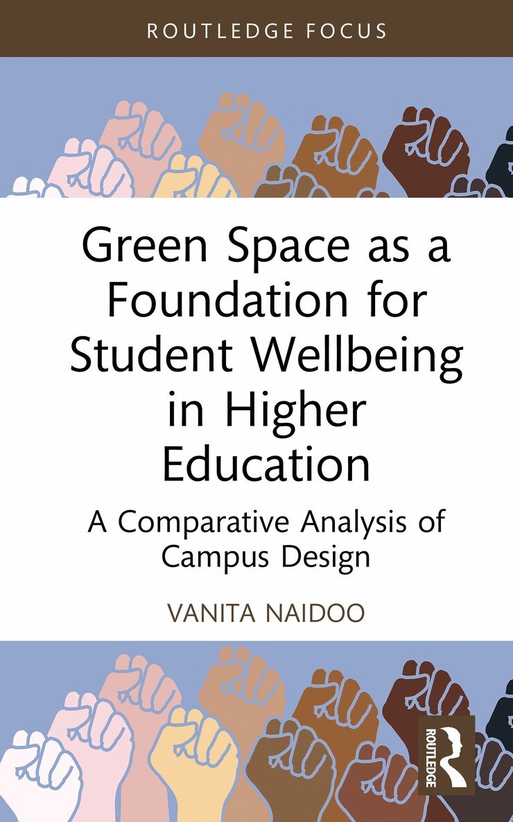 Vanita Naidoo - Green Space as a Foundation for Student Wellbeing in Higher Education, Inbunden. Tillgänglighet: Lägg i varukorg