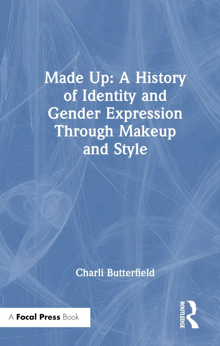 Charli Butterfield - Made Up: A History of Identity and Gender Expression Through Makeup and Style, Inbunden. Tillgänglighet: Lägg i varukorg