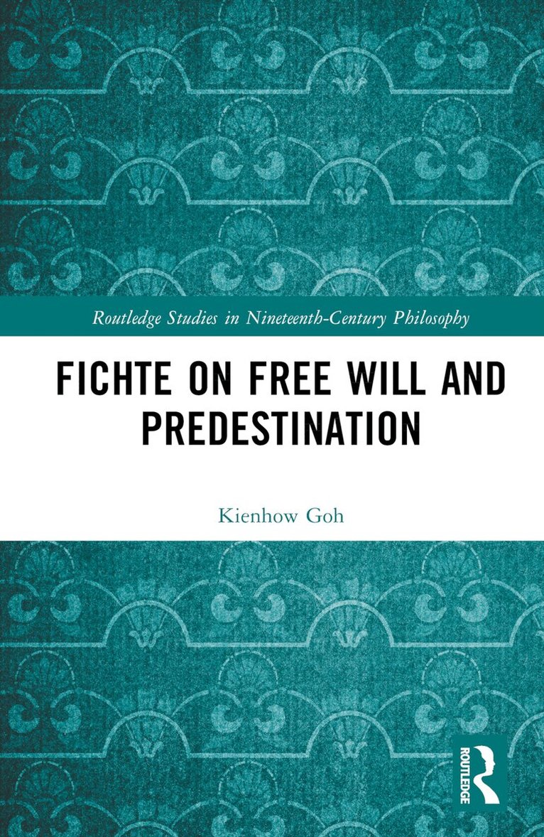 Fichte on Free Will and Predestination