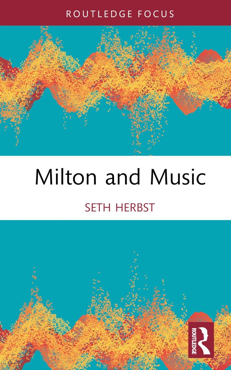 Seth Herbst - Milton and Music, Inbunden. Tillgänglighet: Lägg i varukorg