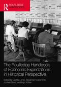 Routledge Handbook of Economic Expectations in Historical Perspective