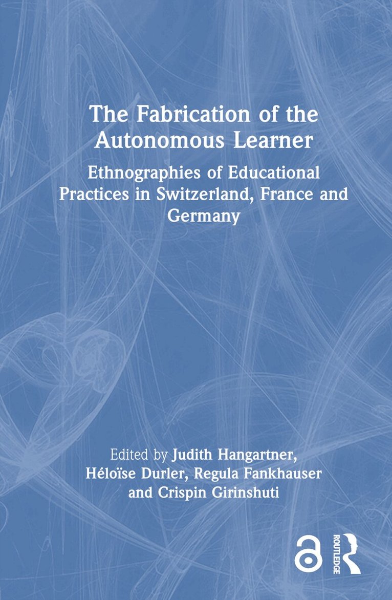 Judith Hangartner, Héloïse Durler, Regula Fankhauser, Crispin Girinshuti - Fabrication of the Autonomous Learner, Inbunden