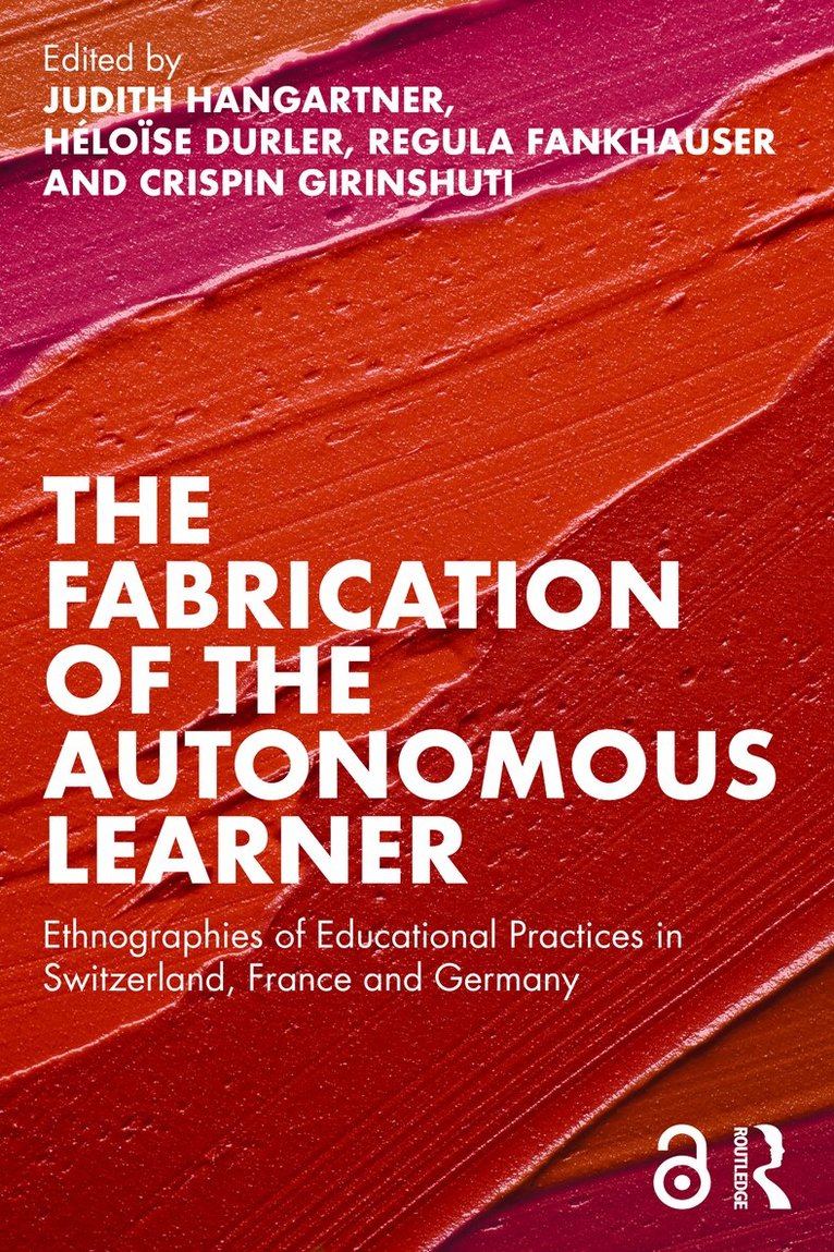 Judith Hangartner, Héloïse Durler, Regula Fankhauser, Crispin Girinshuti - Fabrication of the Autonomous Learner, Häftad
