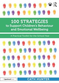 100 Strategies to Support Childrens Behaviour and Emotional Wellbeing