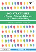 100 Strategies to Support Children's Behaviour and Emotional Wellbeing