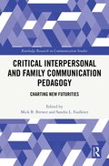 Critical Interpersonal and Family Communication Pedagogy
