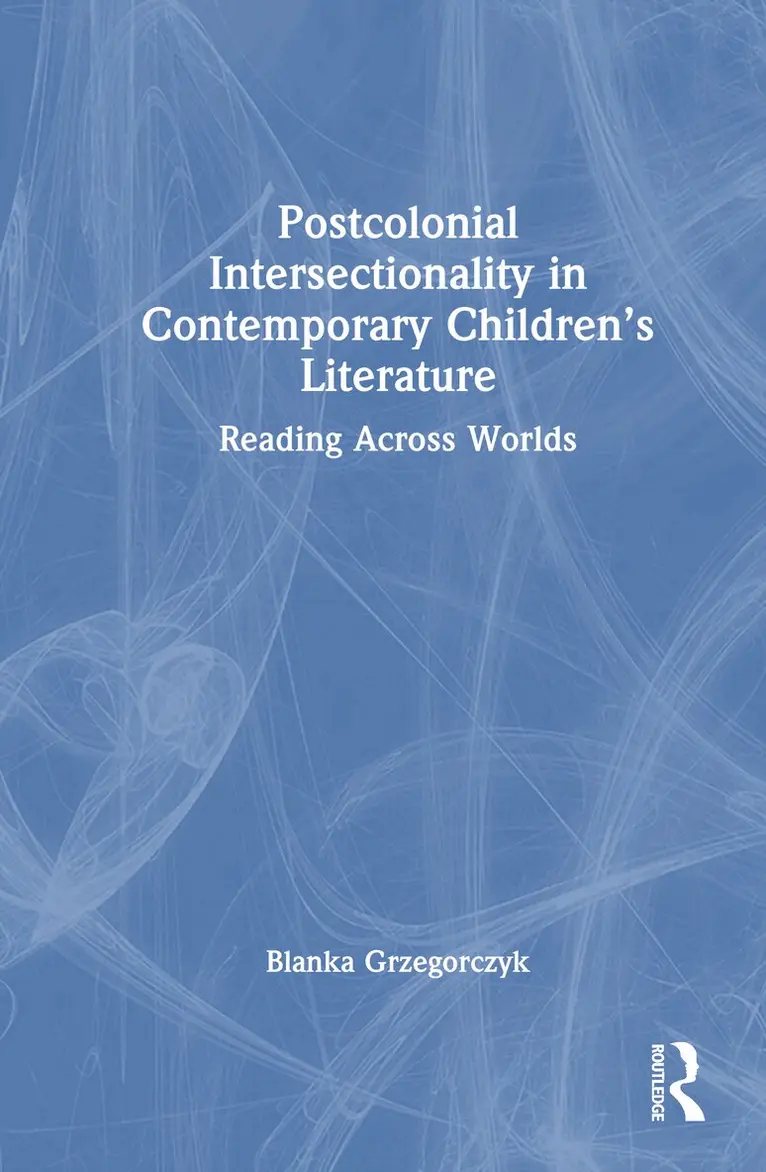 Blanka Grzegorczyk - Postcolonial Intersectionality in Contemporary Children’s Literature, Inbunden. Tillgänglighet: Lägg i varukorg