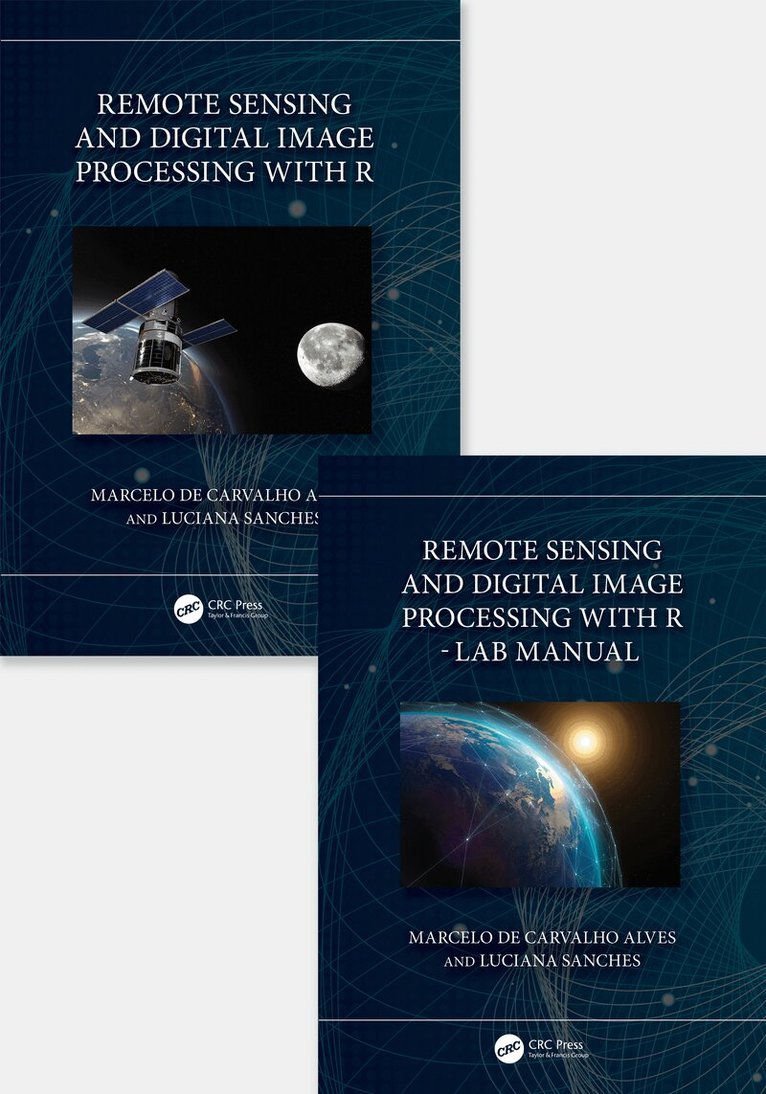 Marcelo de Carvalho Alves, Luciana Sanches - Remote Sensing and Digital Image Processing with R - Textbook and Lab Manual, Övrigt