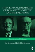 Clinical Paradigms of Donald Winnicott and Wilfred Bion