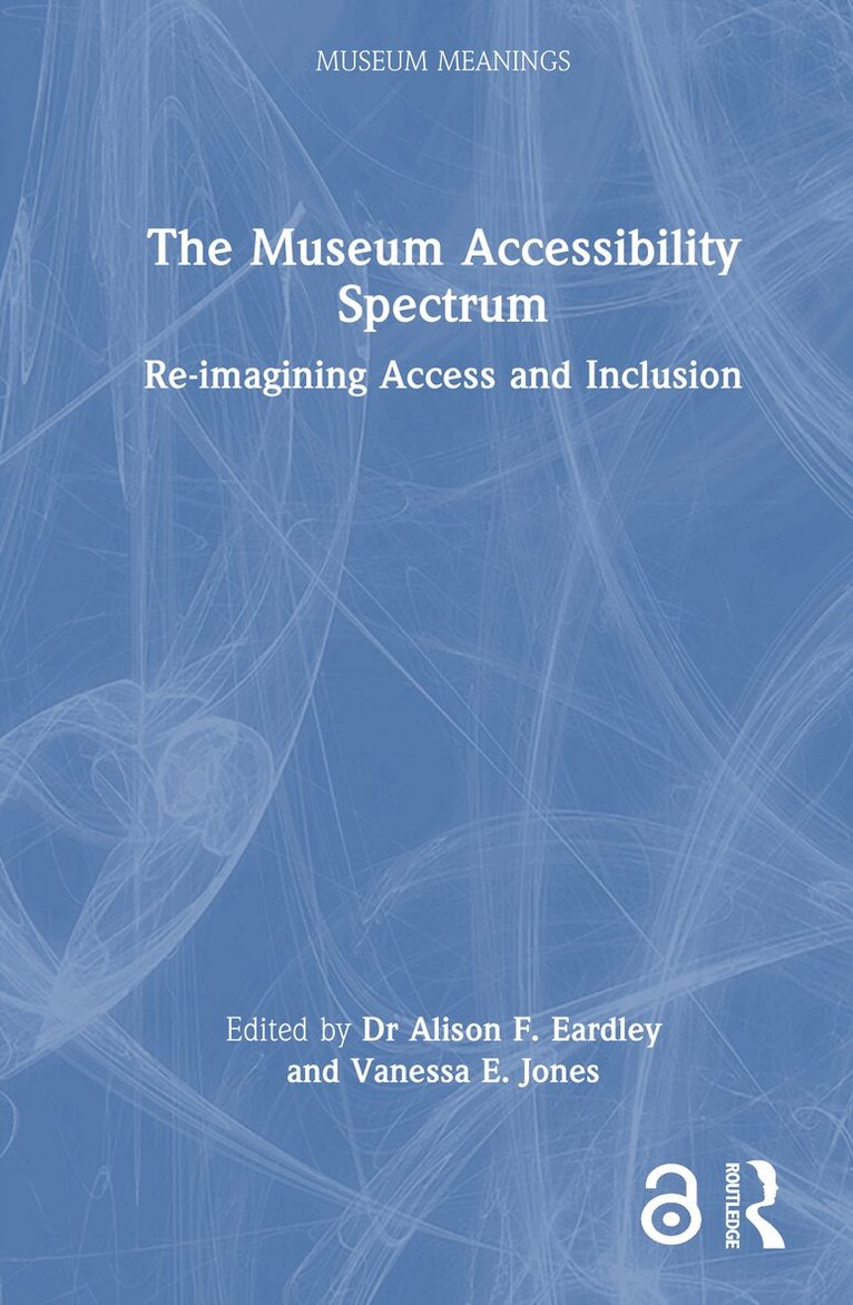 Alison F. Eardley, Vanessa E. Jones - Museum Accessibility Spectrum, Inbunden