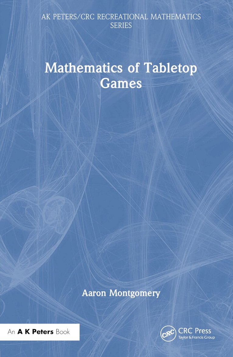 Aaron Montgomery - Mathematics of Tabletop Games, Inbunden