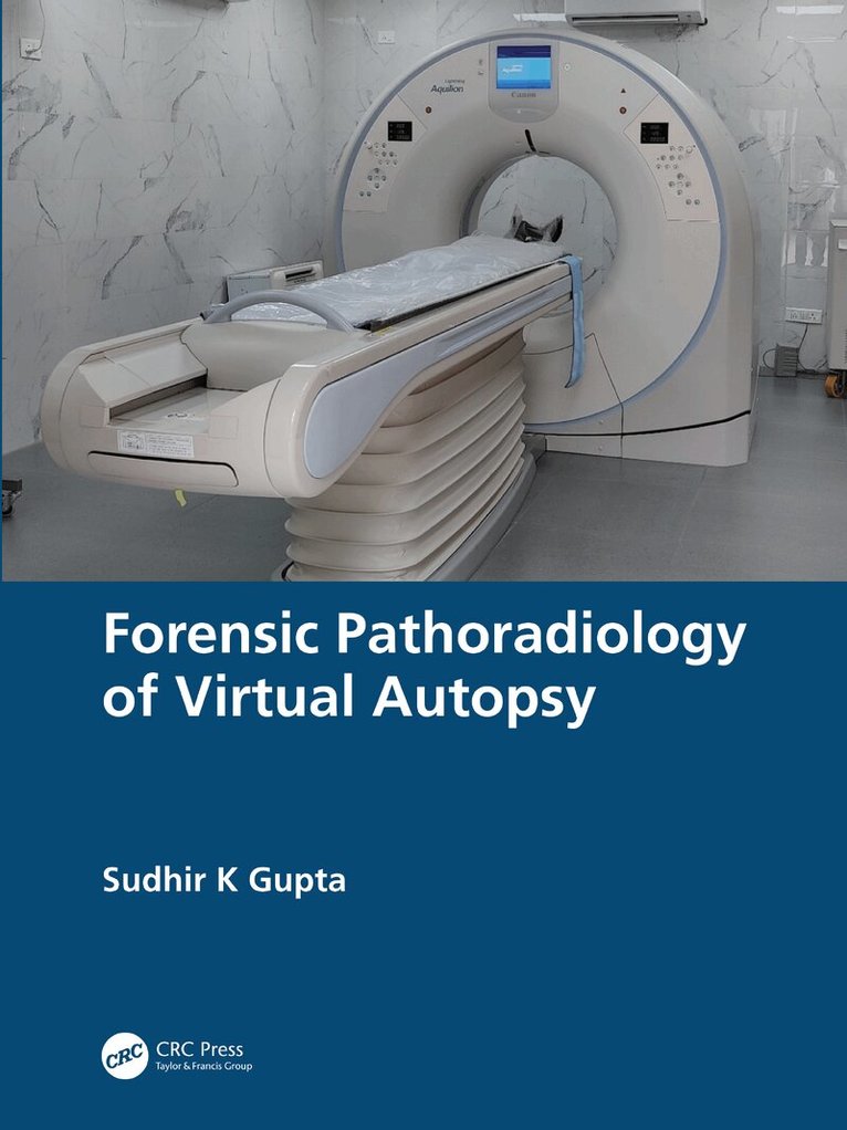 Sudhir K Gupta - Forensic Pathoradiology of Virtual Autopsy, Häftad