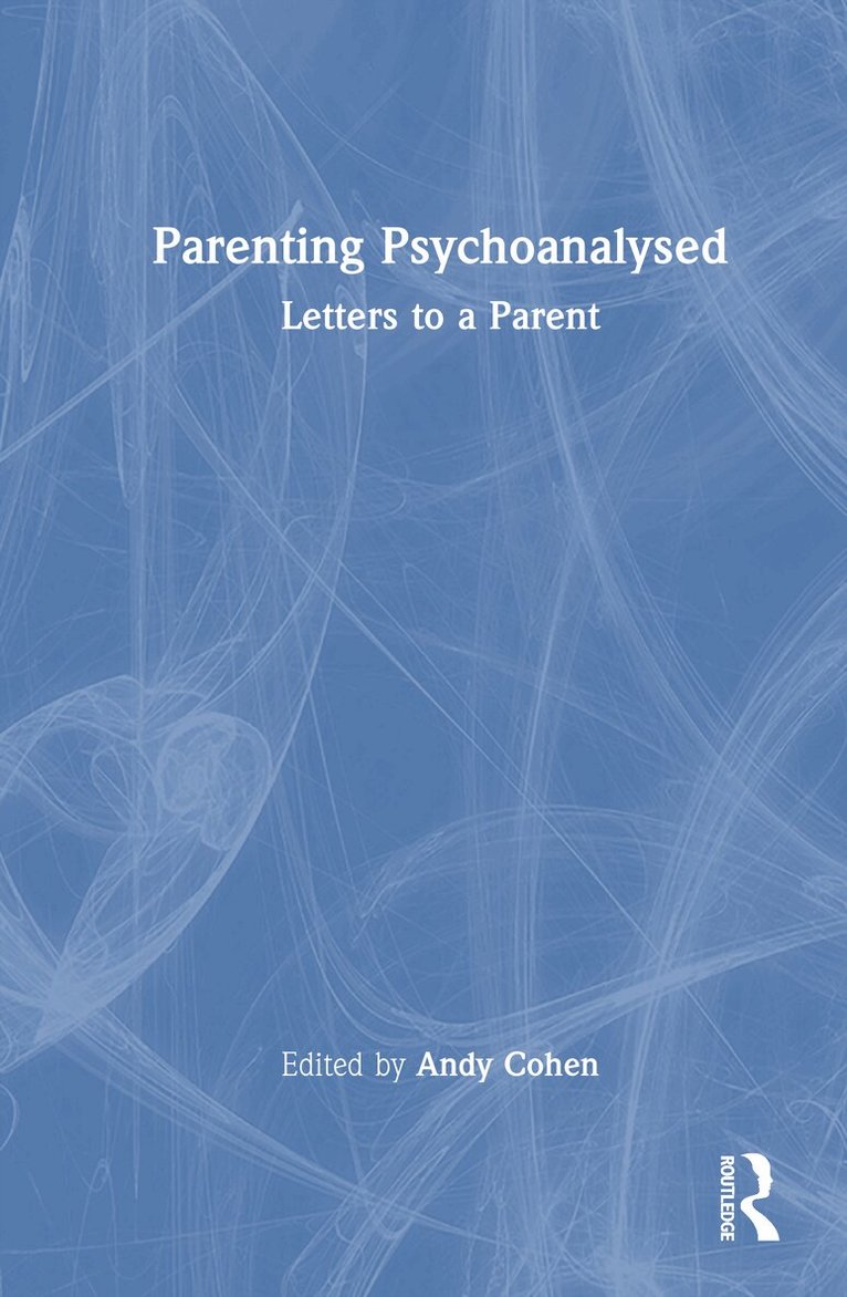 Andy Cohen - Parenting Psychoanalysed, Inbunden