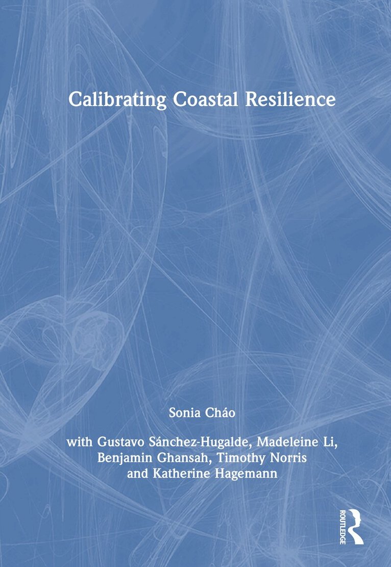 Sonia R Cháo - Calibrating Coastal Resilience, Inbunden. Tillgänglighet: Lägg i varukorg