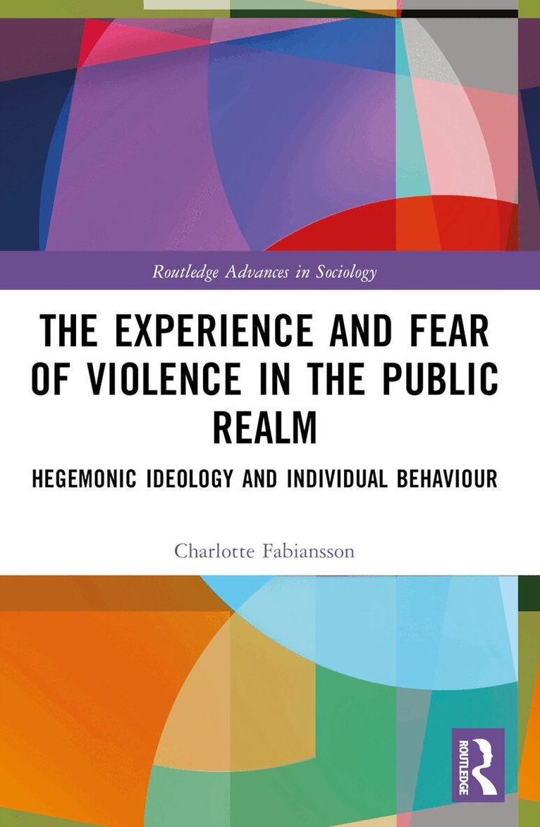 Charlotte Fabiansson - Experience and Fear of Violence in the Public Realm, Häftad. Tillgänglighet: Lägg i varukorg