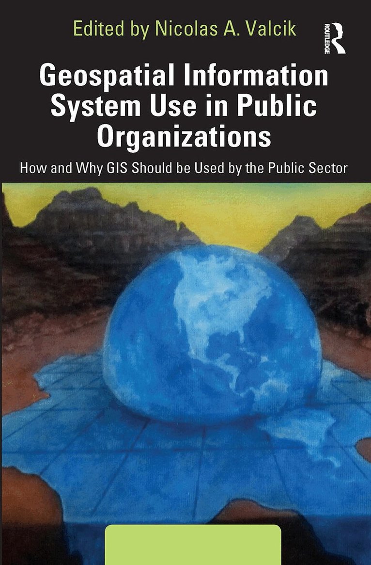 Nicolas A. Valcik - Geospatial Information System Use in Public Organizations, Häftad