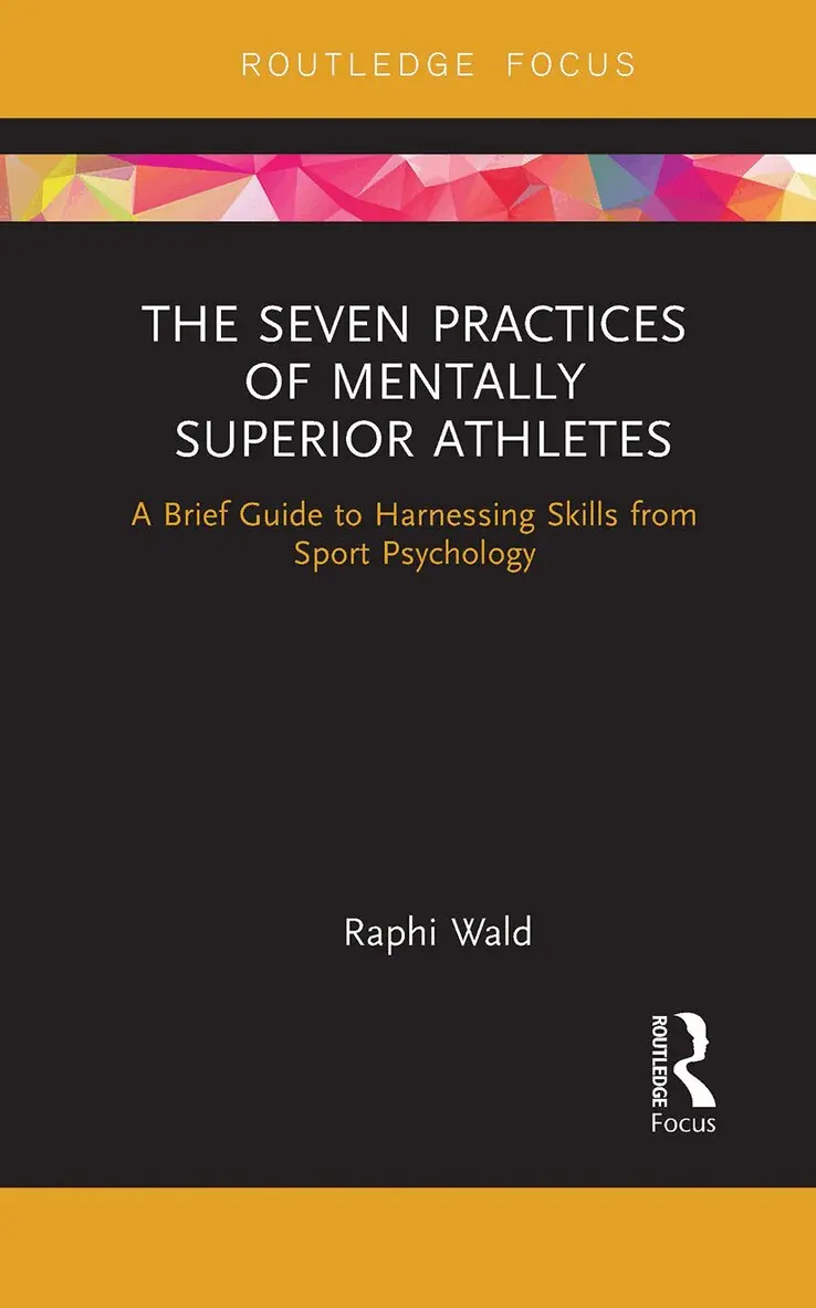 Raphael Wald - Seven Practices of Mentally Superior Athletes, Häftad. Tillgänglighet: Lägg i varukorg