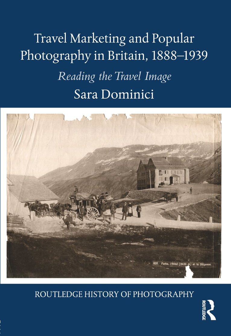 Sara Dominici - Travel Marketing and Popular Photography in Britain, 1888–1939, Häftad