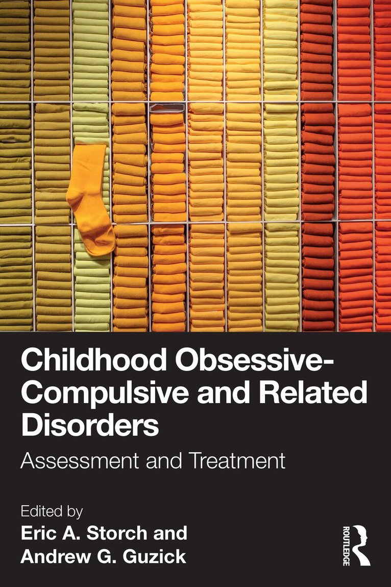 Eric A. Storch, Ph.D., Andrew G. Guzick, Ph.D. - Childhood Obsessive-Compulsive and Related Disorders, Häftad