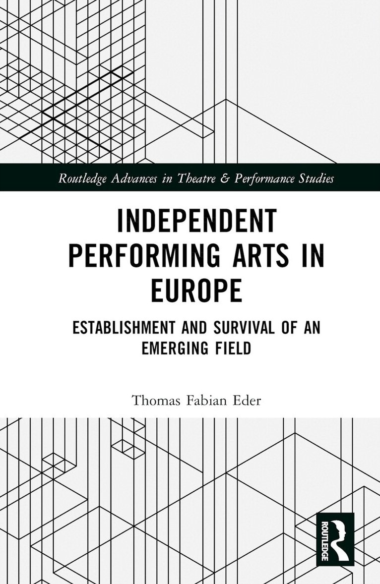 Thomas Fabian Eder - Independent Performing Arts in Europe, Inbunden
