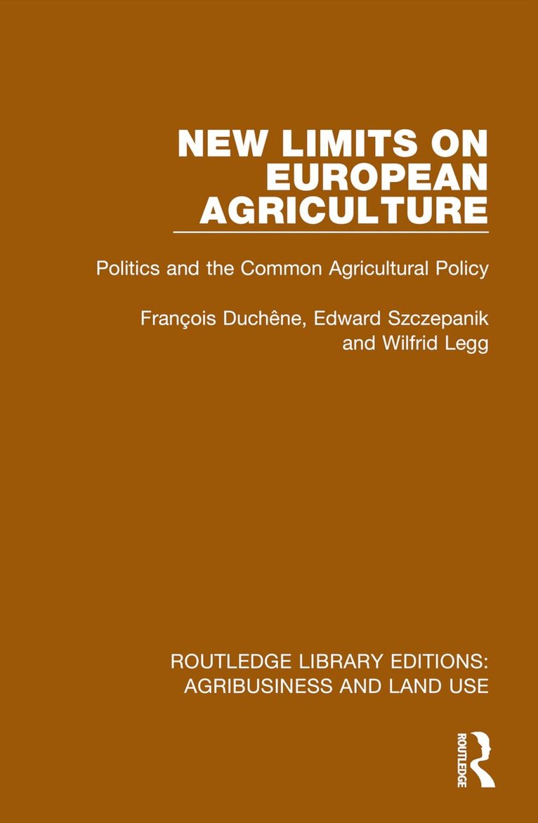 François Duchêne, Edward Szczepanik, Wilfrid Legg - New Limits on European Agriculture, Häftad
