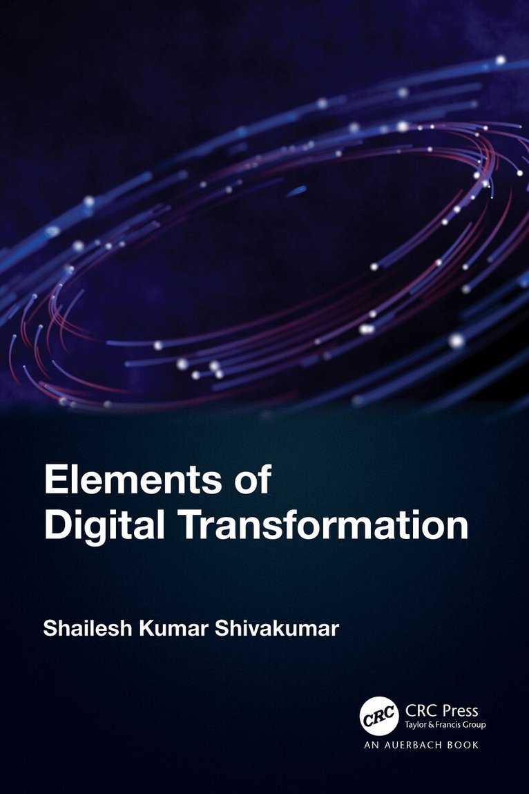 Shailesh Kumar Shivakumar - Elements of Digital Transformation, Häftad. Tillgänglighet: Lägg i varukorg