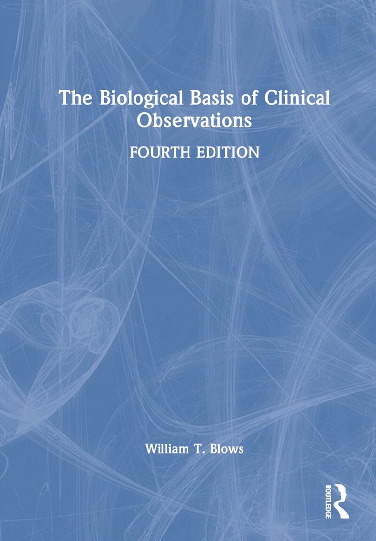 William T. Blows - Biological Basis of Clinical Observations, Inbunden. Tillgänglighet: Lägg i varukorg