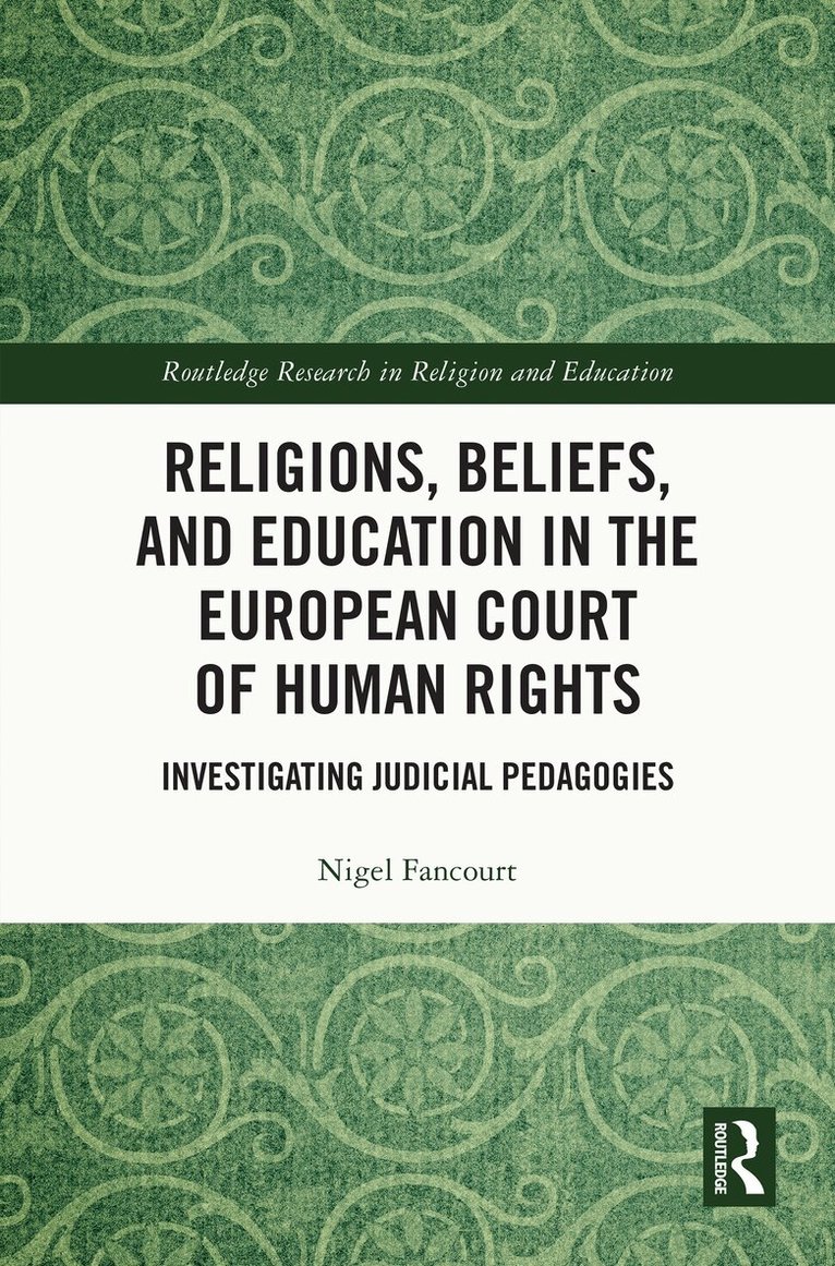 Nigel Fancourt - Religions, Beliefs and Education in the European Court of Human Rights, Inbunden. Tillgänglighet: Lägg i varukorg