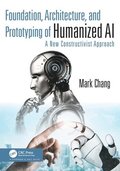 Foundation, Architecture, and Prototyping of Humanized AI