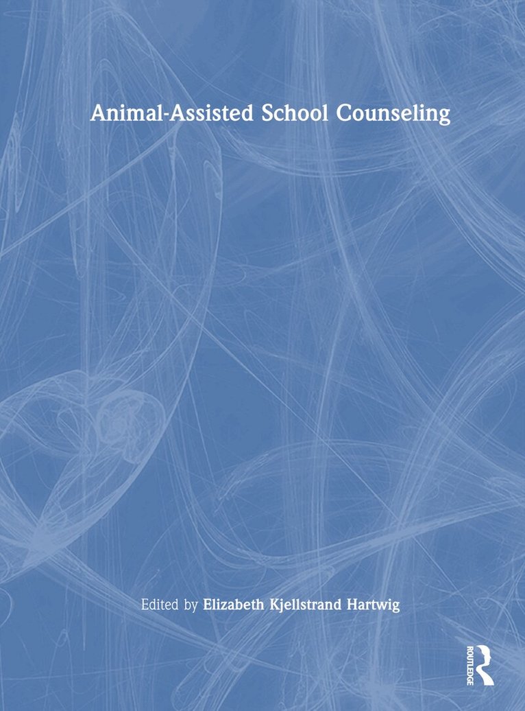 Elizabeth Kjellstrand Hartwig - Animal-Assisted School Counseling, Inbunden. Tillgänglighet: Lägg i varukorg