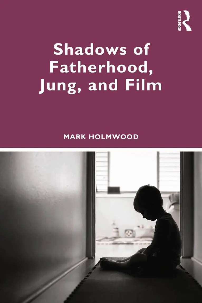 Mark Holmwood - Shadows of Fatherhood, Jung, and Film, Häftad. Tillgänglighet: Lägg i varukorg