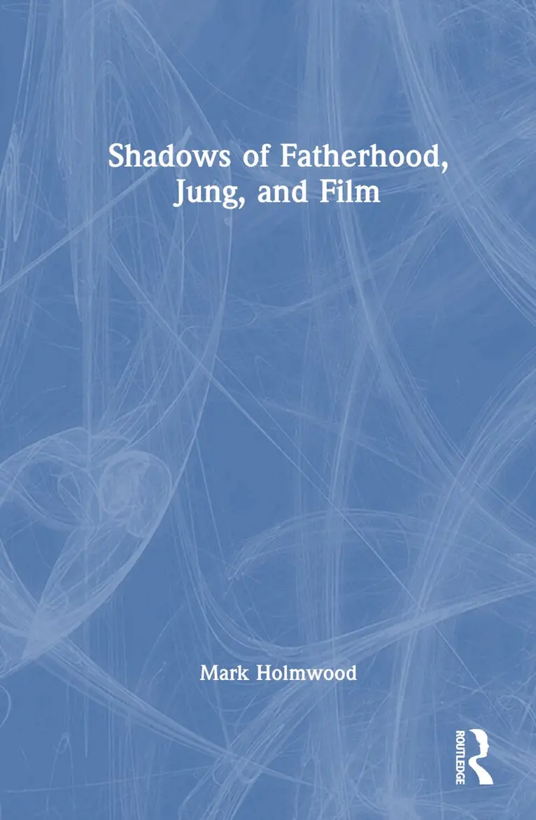 Mark Holmwood - Shadows of Fatherhood, Jung, and Film, Inbunden. Tillgänglighet: Lägg i varukorg