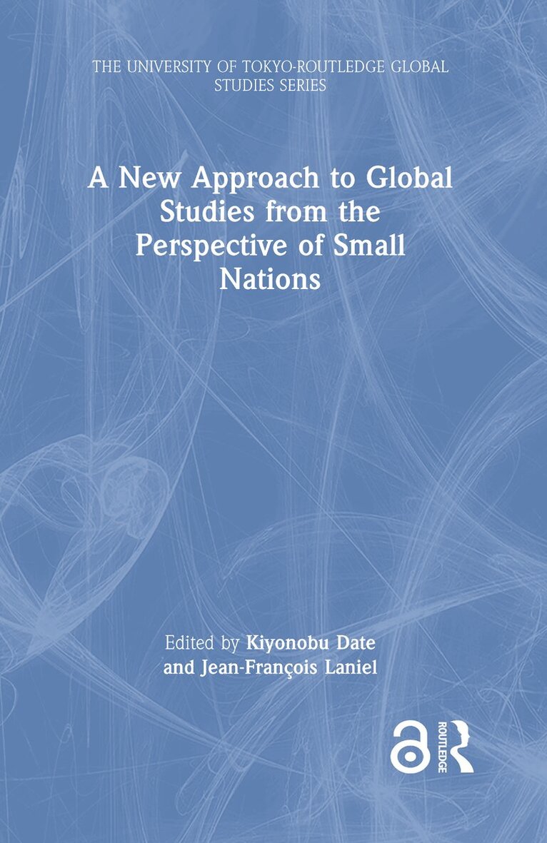 Kiyonobu Date, Jean-François Laniel - New Approach to Global Studies from the Perspective of Small Nations, Inbunden