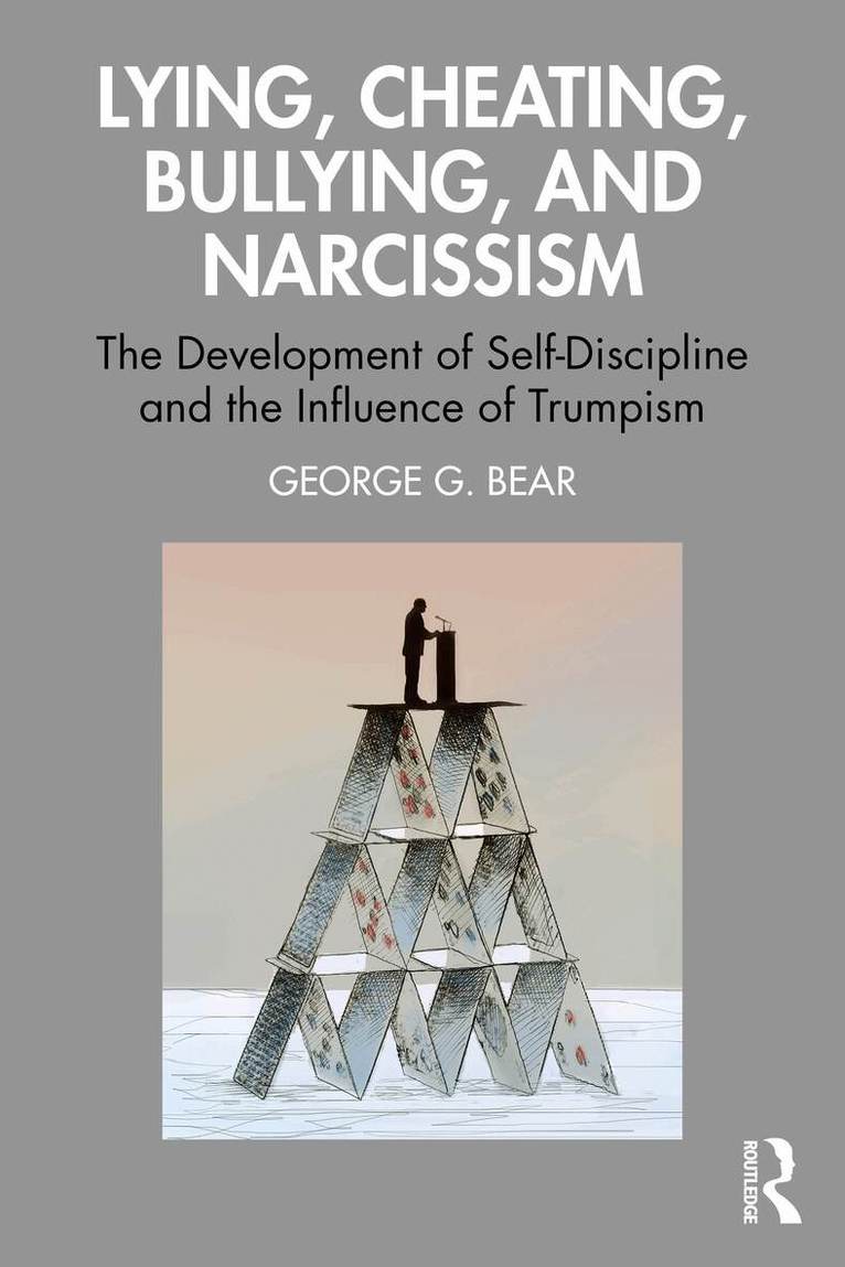 George G. Bear - Lying, Cheating, Bullying and Narcissism, Häftad. Tillgänglighet: Lägg i varukorg