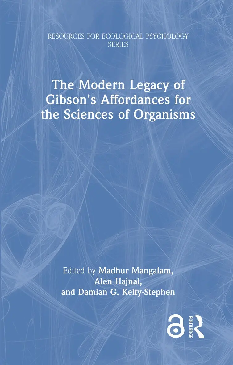 Madhur Mangalam, Alen Hajnal, Damian G. Kelty-Stephen - Modern Legacy of Gibson's Affordances for the Sciences of Organisms, Inbunden. Tillgänglighet: Lägg i varukorg
