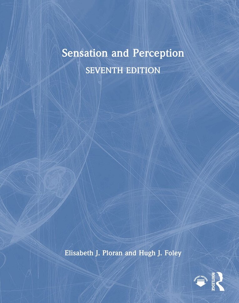 Elisabeth J. Ploran, Hugh J. Foley - Sensation and Perception, Inbunden