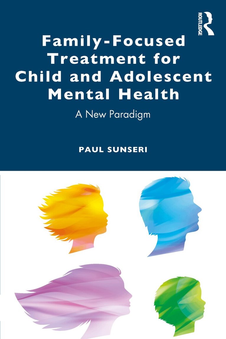 Paul Sunseri - Family-Focused Treatment for Child and Adolescent Mental Health, Häftad. Tillgänglighet: Lägg i varukorg